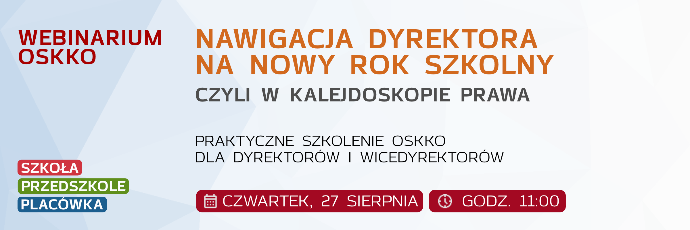 Webinarium OSKKO: Nawigacja dyrektora na nowy rok szkolny, czyli w Kalejdoskopie prawa. Wtorek 25 sierpnia, godz. 11.00.